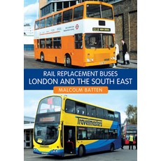 (英文圖書) Rail Replacement Buses: London and the South East 平裝版, Amberley Publishing, 英文