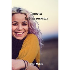 (英文圖書) I meet a lesbian rockstar 平裝版, John Miller, 英文