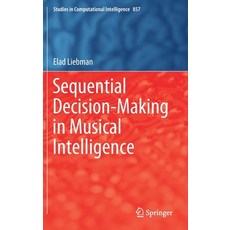 Sequential Decision-Making in Musical Intelligence 精裝版, Springer, 英文