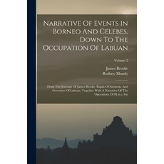 (英文圖書) Narrative Of Events In Borneo And Celebes Down To The Occupation Of Labuan: From The Journal... 平裝版, Legare Street Press, 英文