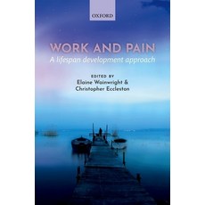 Work and Pain: A Lifespan Development Approach 平裝版, Oxford University Press, USA, 英文