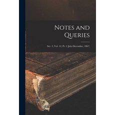 (英文圖書) Notes and Queries; Ser. 3 Vol. 12 Pt. 2 (July-December 1867) 平裝版, Legare Street Press, 英文