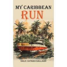 (英文圖書) My Caribbean Run 精裝版, Dale Catman Ballard, 英文