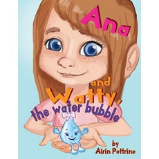 (英文圖書)Ana and Watty the water bubble 平裝版, Independently Published, 英文