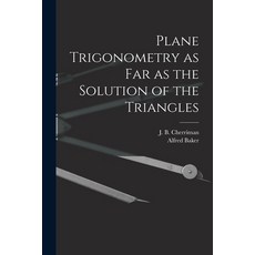 (英文圖書) Plane Trigonometry as Far as the Solution of the Triangles [microform] 平裝版, Legare Street Press, 英文