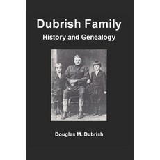 Dubrish Family History and Genealogy 平裝版, Independently Published, 英文