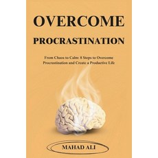(英文圖書) Overcome Procrastination: From Chaos to Calm: 8 Steps to Overcome Procrastinati... 平裝版, Independently Published, 英文