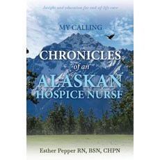 (英文圖書) My Calling: Chronicles of an Alaskan Hospice Nurse 平裝版, MindStir Media, 英文