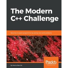 The Modern C++ Challenge: Become an expert programmer by solving real-world problems 平裝版, Packt Publishing, 英文