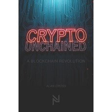 (英文圖書) Crypto Unchained: A Blockchain Revolution 平裝版, Independently Published, 英文