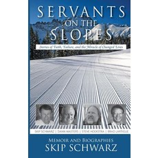(英文圖書) Servants on the Slopes: Stories of Faith Failure and the Miracle of Changed L... 平裝版, Skirev Press, 英文