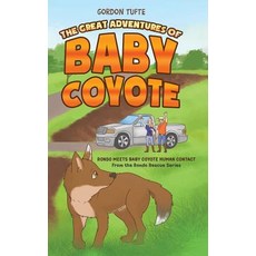 (英文圖書) The Great Adventures of Baby Coyote: Rondo Meets Baby Coyote Human Contact 精裝版, Page Publishing, Inc., 英文