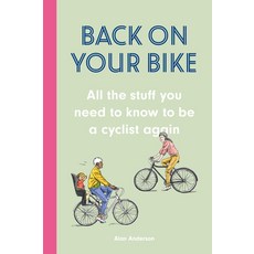 Back on Your Bike: All the Stuff You Need to Know to Be a Cyclist Again 精裝版, Laurence King, 英文