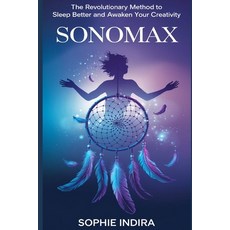(英文圖書) SonoMax: The Revolutionary Method to Sleep Better and Awaken Your Creativity 平裝版, Independently Published, 英文