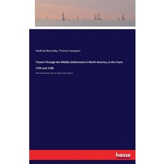 Travels Through the Middle Settlements in North-America in the Years 1759 and 1760: With observatio... 平裝版, Hansebooks, 英文