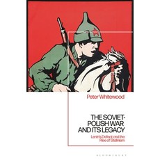 (英文圖書) The Soviet-Polish War and its Legacy: Lenin's Defeat and the Rise of Stalinism 精裝版, Bloomsbury Publishing PLC, 英文