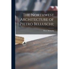 (英文圖書) The Northwest Architecture of Pietro Belluschi; 平裝版, Hassell Street Press, 英文