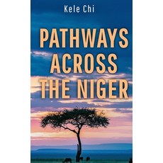 (英文圖書) Pathways Across The Niger 平裝版, Independently Published, 英文