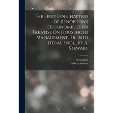 (英文圖書) The First Ten Chapters of Xenophon's Oeconomicus Or Treatise On Household Management Tr. Int... 平裝版, Legare Street Press, 英文