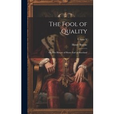 (英文圖書) The Fool of Quality; or The History of Henry Earl of Moreland; Volume V 精裝版, Legare Street Press, 英文