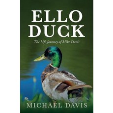 (英文圖書) Ello Duck: The Life Journey of Mike Davis 平裝版, Michael Davis Solutions, 英文