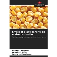 (英文圖書) Effect of plant density on maize cultivation 平裝版, Our Knowledge Publishing, 英文