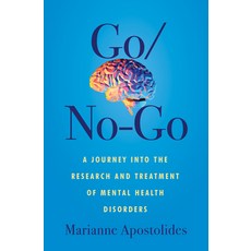 (英文圖書) Go/No-Go: A Journey Into the Research and Treatment of Mental Health Disorders 平裝版, Book*hug Press, 英文
