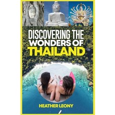 (英文圖書) Discovering the Wonders of Thailand: Your Ultimate Travel Companion For A Great Adventure 平裝版, Independently Published, 英文
