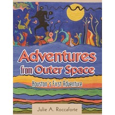 (英文圖書)Adventures from Outer Space: Houston's First Adventure 平裝版, Archway Publishing, 英文