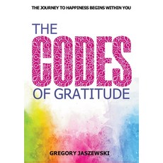 (英文圖書) The Codes of Gratitude: The Journey to Happiness Begins Within You 平裝版, Limitless Mind Publishing, 英文