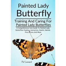 (英文圖書) Painted Lady Butterfly: A Comprehensive Care Guide To Painted Lady Butterflies... 平裝版, Independently Published, 英文