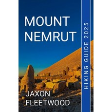 (英文圖書) Mount Nemrut Hiking Guide 2025 平裝版, Independently Published, 英文