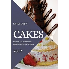 (英文圖書) Cakes 2022: Flavorful and Tasty Recipes Easy and Quick 平裝版, Sarah Carry, 英文