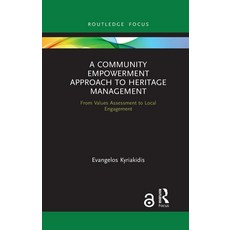 A Community Empowerment Approach to Heritage Management: From Values Assessment to Local Engagement 平裝版, Routledge, 英文