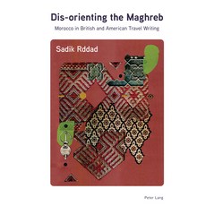 (英文圖書) Dis-orienting the Maghreb; Morocco in British and American Travel Writing 精裝版, Peter Lang UK, 英文