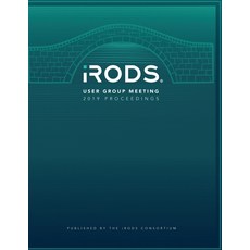 iRODS User Group Meeting 2019 Proceedings: June 25-28 2019 - Utrecht Netherlands 平裝版, Independently Published, 英文