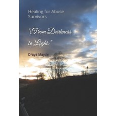 (英文圖書) "From Darkness to Light: " Healing for Abuse Survivors 平裝版, Independently Published, 英文