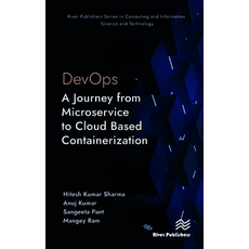 (英文圖書) DevOps: A Journey from Microservice to Cloud Based Containerization 精裝版, River Publishers, 英文