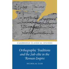 (英文圖書) Orthographic Traditions and the Sub-Elite in the Roman Empire 平裝版, Cambridge University Press, 英文