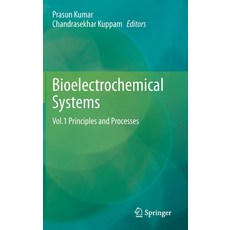 Bioelectrochemical Systems: Vol.1 Principles and Processes 精裝版, Springer, 英文
