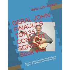 (英文圖書) GERAL JOHN PINAULT'S TOP 35 CONCERT SONGS! - Book #45: For Left & Right-Handed Rhythm Guitar ... 平裝版, Independently Published, 英文