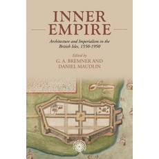 (英文圖書) Inner Empire: Architecture and Imperialism in the British Isles 1550-1950 精裝版, Manchester University Press, 英文
