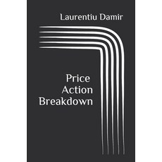 (英文圖書) Price Action Breakdown: Exclusive Price Action Trading Approach to Financial Markets 平裝版, Createspace Independent Pub..., 英文