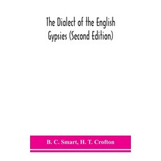 The dialect of the English gypsies (Second Edition) 精裝版, Alpha Edition, 英文