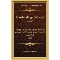 (英文圖書) Bookbindings Old And New: Notes Of A Book Lover With An Account Of The Grolier Club Of New Y... 精裝版, Kessinger Publishing, 英文