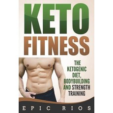 (英文圖書) Keto Fitness: The Ketogenic Diet Bodybuilding and Strength Training 平裝版, Createspace Independent Pub..., 英文