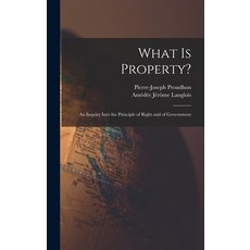 (英文圖書) What Is Property?: An Inquiry Into the Principle of Right and of Government 精裝版, Legare Street Press, 英文