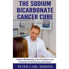 (英文圖書) The Sodium Bicarbonate Cancer Cure - Fraud or Miracle? 平裝版, Notion Press, 英文