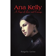 (英文圖書) Ana Kelly: A Saga of Love and Courage 精裝版, Austin Macauley, 英文