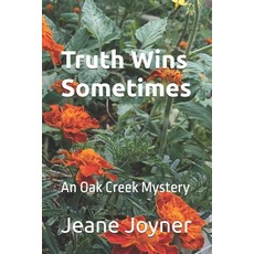 (英文圖書) Truth Wins Sometimes: An Oak Creek Mystery 平裝版, Independently Published, 英文